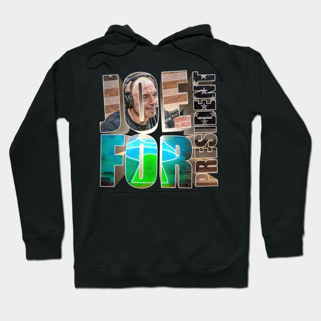 Joe For President - Joe Rogan Gifts & Merchandise for Sale Hoodie by Ina